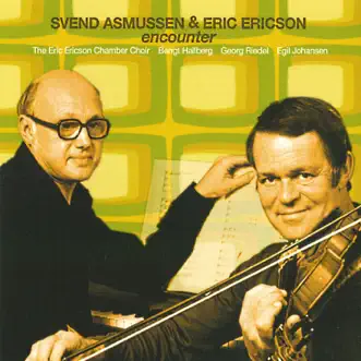 Encounter (Live) [feat. Eric Ericson Chamber Choir, Bengt Hallberg, Georg Riedel & Egil Johansen] by Svend Asmussen & Eric Ericson album reviews, ratings, credits