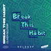 Stream & download Break This Habit (feat. Kiko Bun)