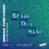 Break This Habit (feat. Kiko Bun) song reviews