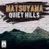 Quiet Hills - Single album lyrics, reviews, download