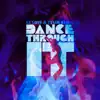 Dance Through It album lyrics, reviews, download