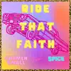 Ride That Faith (feat. Spice) - Single album lyrics, reviews, download