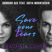 Save your tears (feat. Sofia Mountassir) [bachata cover] artwork