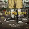 For My Raza - Single (feat. Juan Gotti) - Single album lyrics, reviews, download