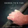 Handa te'n far (Single) [feat. Frode Fjellheim] album lyrics, reviews, download
