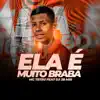 Stream & download Ela é Muito Braba (feat. Dj Jb Mix) - Single