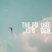 The Future Is Golden artwork