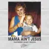 Mama Ain't Jesus - Single (feat. Lainey Wilson) - Single album lyrics, reviews, download