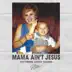 Mama Ain't Jesus - Single (feat. Lainey Wilson) - Single album cover