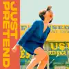 Just Pretend (feat. Jay Burna) - Single album lyrics, reviews, download