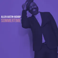 Summertime (feat. Alex Maydew) - Single by Allen Austin-Bishop album reviews, ratings, credits