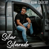 Adam Calvert - Silver Silverado