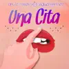 Una Cita - Single album lyrics, reviews, download