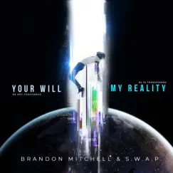 Your Will, My Reality by Brandon Mitchell & S.W.A.P. album reviews, ratings, credits