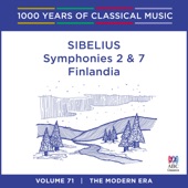 Sibelius: Symphonies Nos. 2 & 7 - Finlandia (1000 Years of Classical Music, Vol. 71) artwork