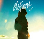 Elefant - Now That I Miss Her