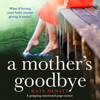 Kate Hewitt - A Mother's Goodbye (Unabridged) artwork