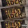 Wrist Rock - Single album lyrics, reviews, download