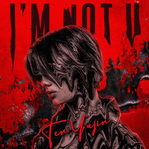 cover for track I'M Not U  (Rock ver.) of artist TEN YUJIN