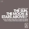 The Sun, The Moon & Stars Above album lyrics, reviews, download
