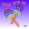 Dance With Me - 3k Trayc lyrics