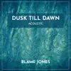 Dusk Till Dawn (Acoustic) - Single album lyrics, reviews, download