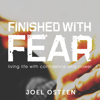 Finished With Fear - Joel Osteen