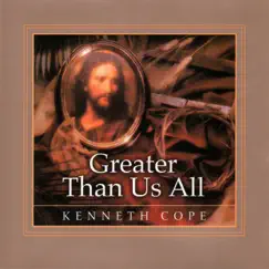Greater Than Us All by Kenneth Cope album reviews, ratings, credits