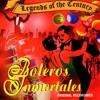 Legends of the Century - Boleros Inmortales