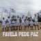 Favela Pede Paz - Leozinho O General, Juninho JDC, MC Anjo, Matheus Perverso, MC Chinina, Mc Leo da Lagoa, Vilão da No lyrics