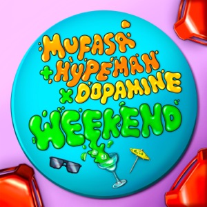 Mufasa & Hypeman & Dopamine - Weekend - 排舞 音乐