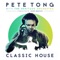 Classic House - Pete Tong, Jules Buckley & The Heritage Orchestra lyrics