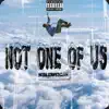 Stream & download Not one of us (feat. Young Stoner Life ) - Single