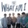 Why Don't We-What Am I