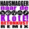 Naar De Klote (Betonkust Remix) - Hausmagger lyrics