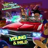 Young & Wild (feat. Baby Soulja, City Girl J.T. & Keymah Renee) - Single album lyrics, reviews, download
