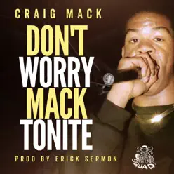 Dont Worry Mack Tonite - Single - Craig Mack Dont Worry Mack Tonite - Single - Craig Mack