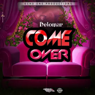 Come Over by Delomar song reviws