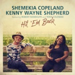 Shemekia Copeland & Kenny Wayne Shepherd - Hit 'Em Back (feat. Robert Randolph, Tony Coleman)
