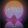 Só Preciso - Single