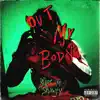 Out My Body - Single album lyrics, reviews, download