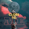 Close To Me by Ast3p iTunes Track 1