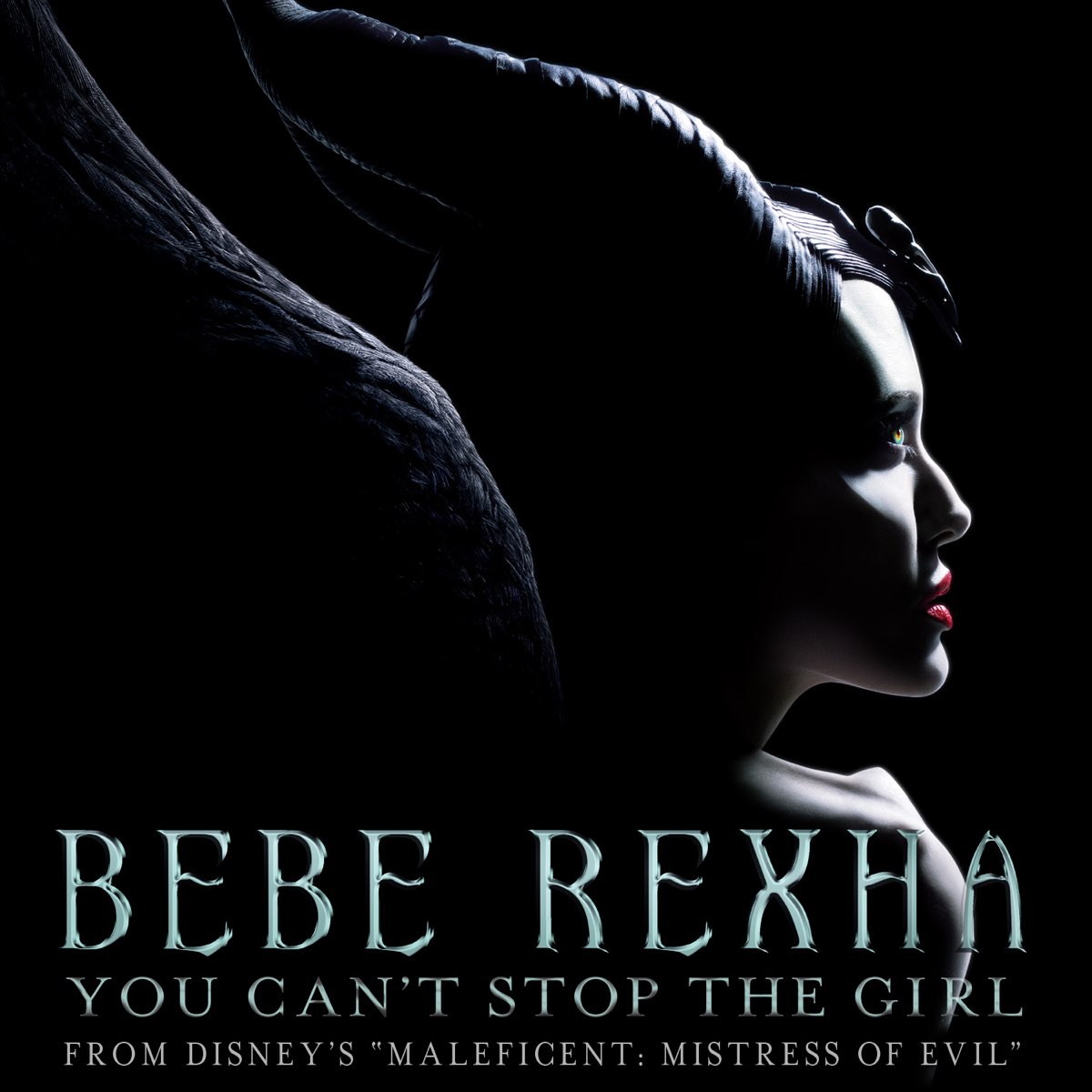 ‎you Cant Stop The Girl From Disneys Maleficent Mistress Of Evil Single By Bebe Rexha 4447