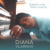 Diana Vilarinho - Quando a Dor Bateu à Porta