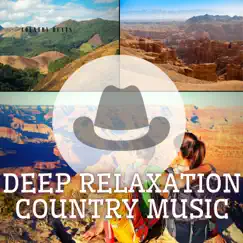 Deep Relaxation Country Music by Country Beats album reviews, ratings, credits