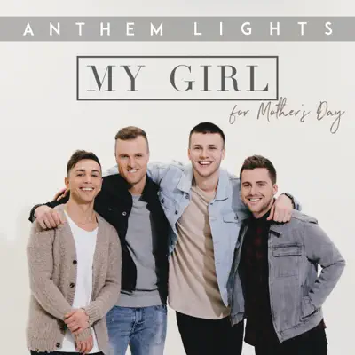 My Girl (For Mothers Day) - Single - Anthem Lights