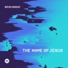 The Name of Jesus - Single