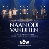 Naan Odi Vandhen (feat. Isaac Dharmakumar, Giftson Durai & Shalom Shendre) artwork