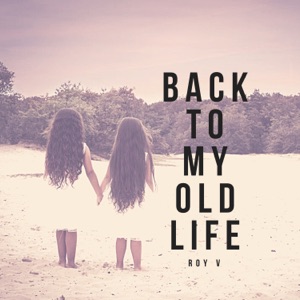 Roy V - Back to My Old Life - Line Dance Chorégraphe