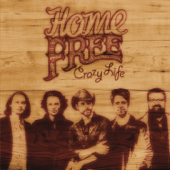 Crazy Life - Home Free